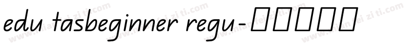 edu tasbeginner regu字体转换